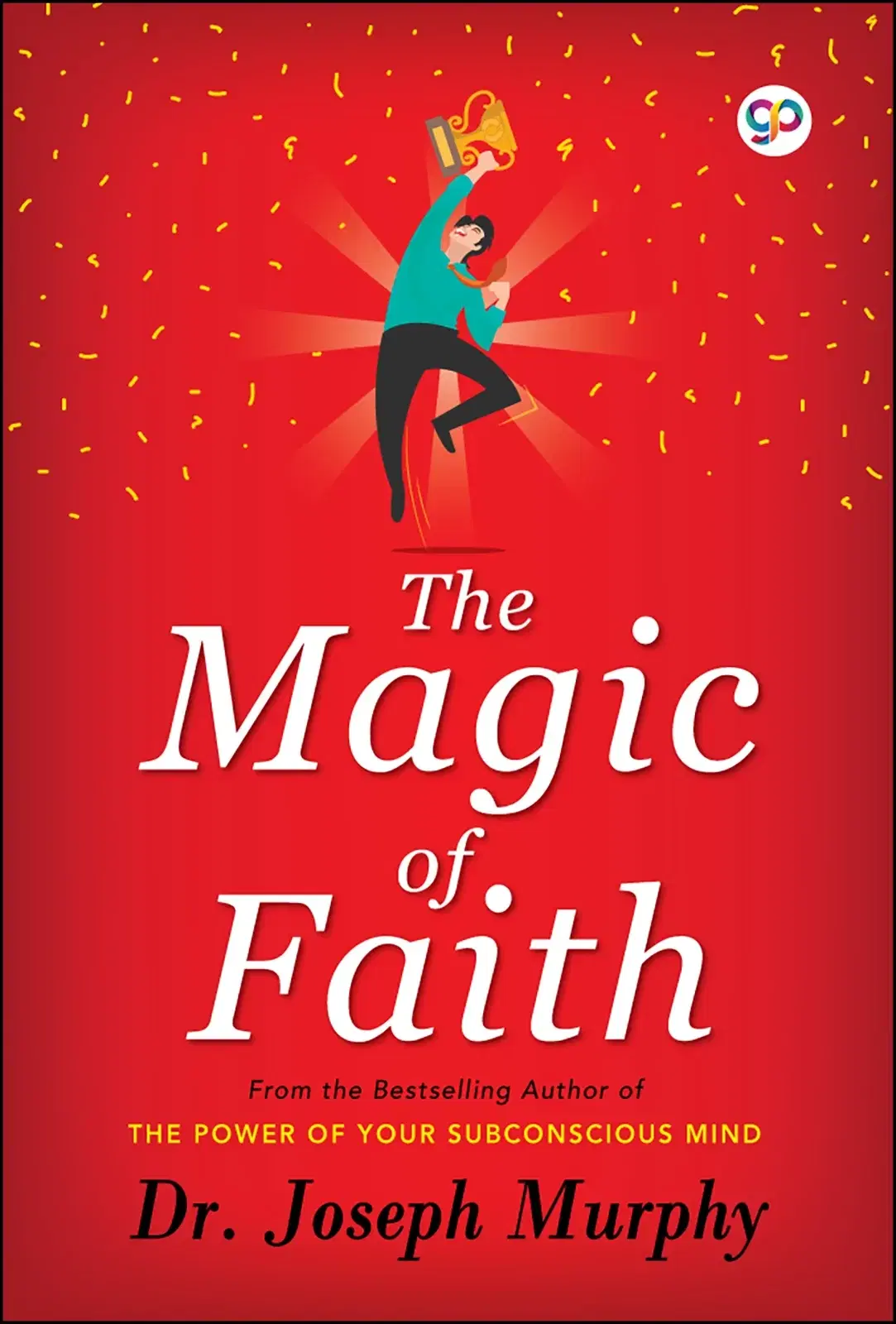 The Magic of Faith by Joseph Murphy (Paperback Book)
