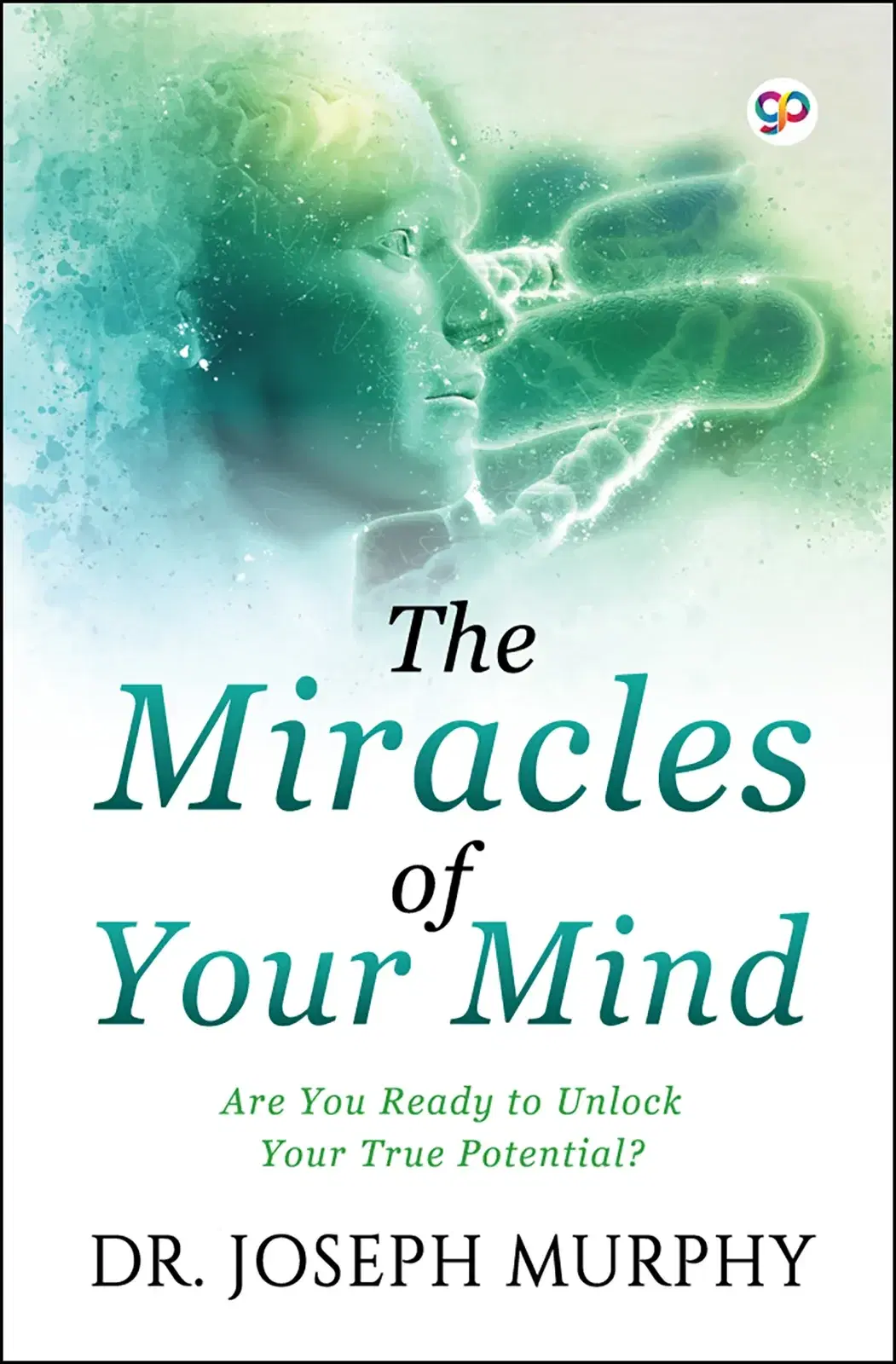 The Miracles of Your Mind by Joseph Murphy (Hardcover Book)