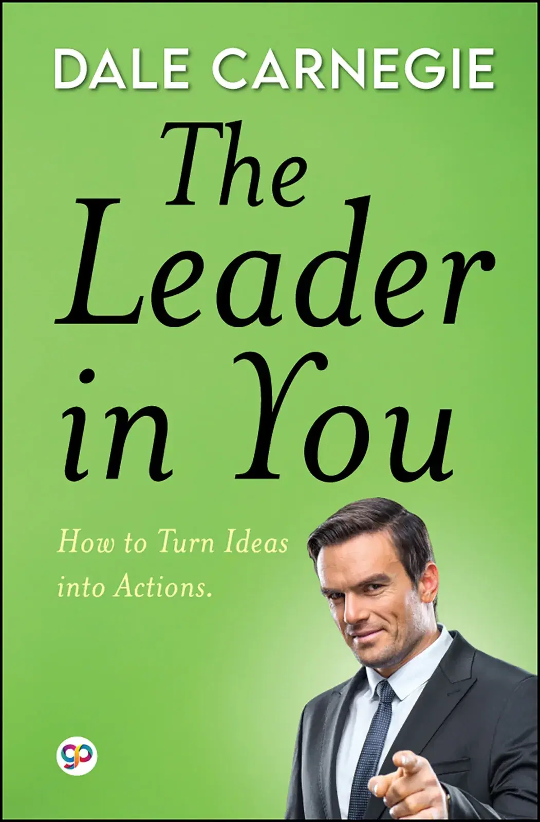 The Leader in You by Dale Carnegie (Hardcover Book)