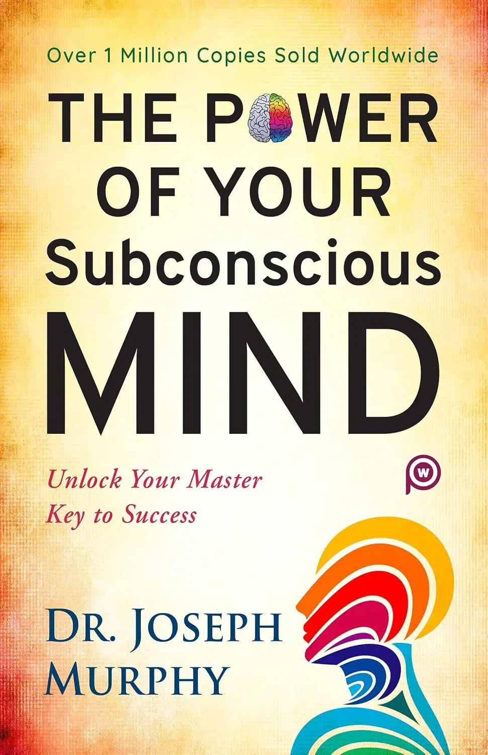 The Power of Your Subconscious Mind by Joseph Murphy (Paperback Book)