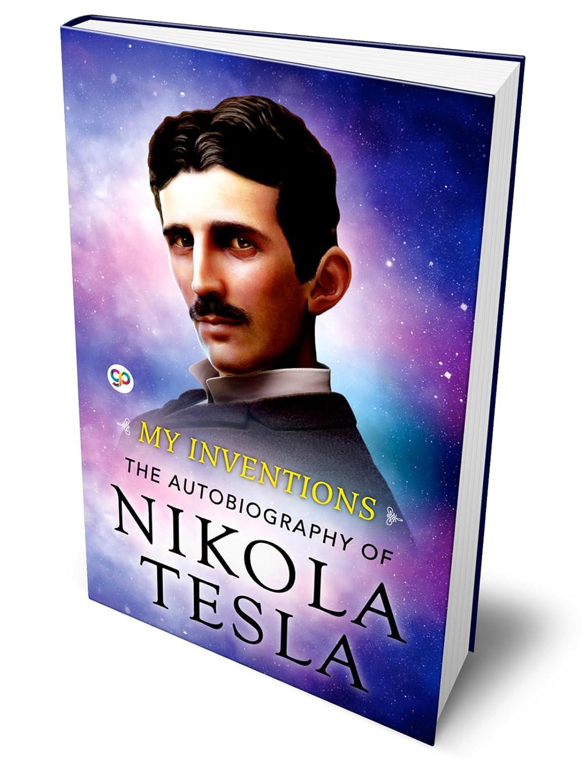 My Inventions: The Autobiography of Nikola Tesla by Nikola Tesla (Hardcover Book)